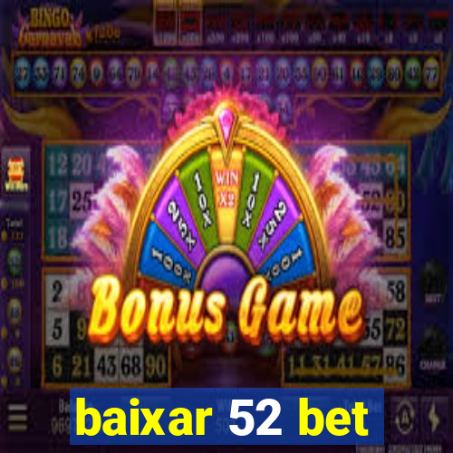 baixar 52 bet